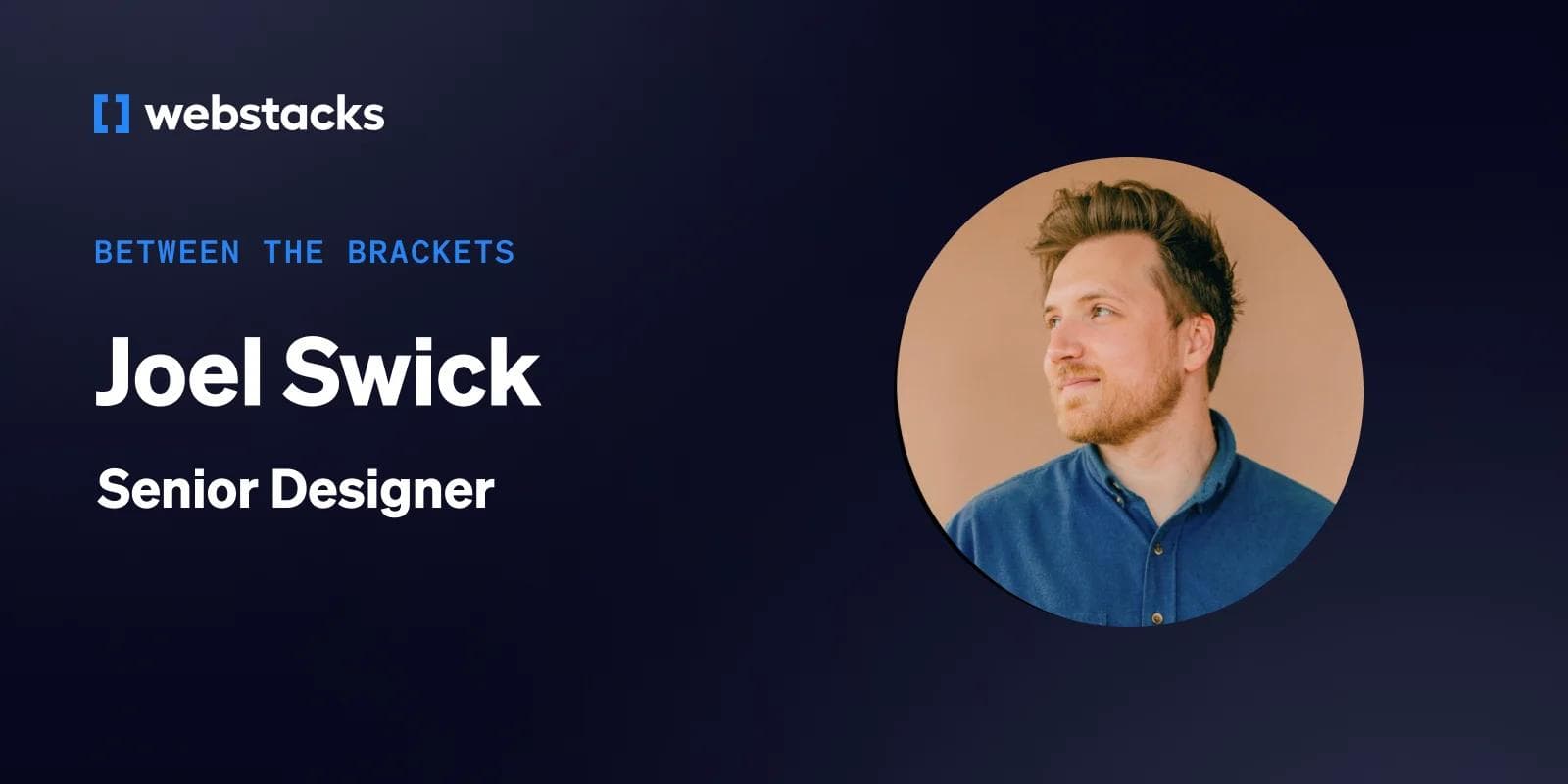 Profile of Joel Swick, Senior Designer at webstacks, with a modern backdrop and professional attire.