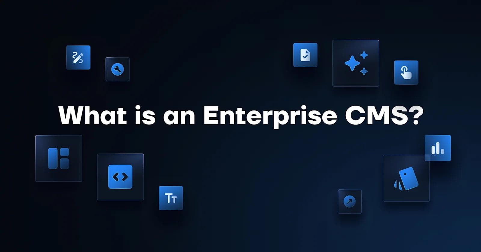 What is an Enterprise CMS Text on a dark background asks, "What is an Enterprise CMS?" with various blue icons surrounding it.
