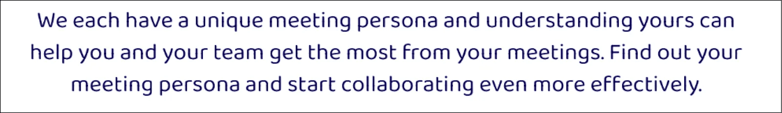 mural 2 Text promoting awareness of unique meeting personas for improved collaboration and meeting effectiveness.