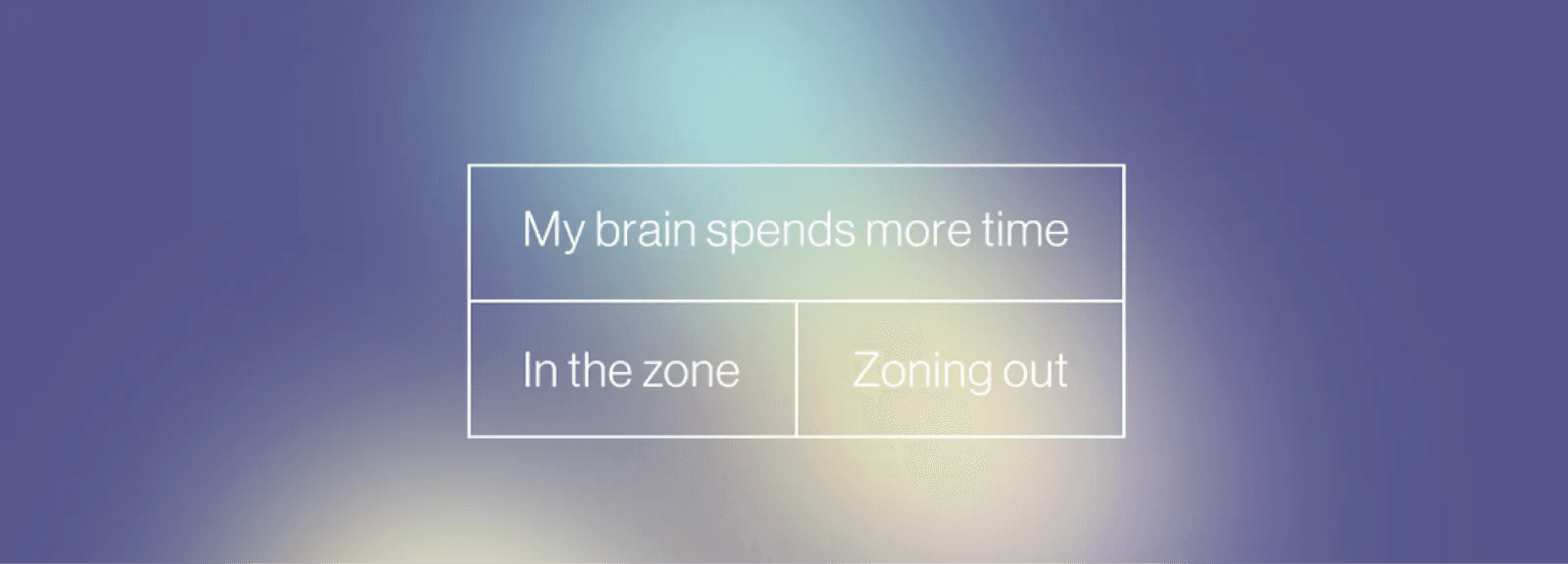 adobe creative types Text on a blurred background: "My brain spends more time in the zone zoning out."