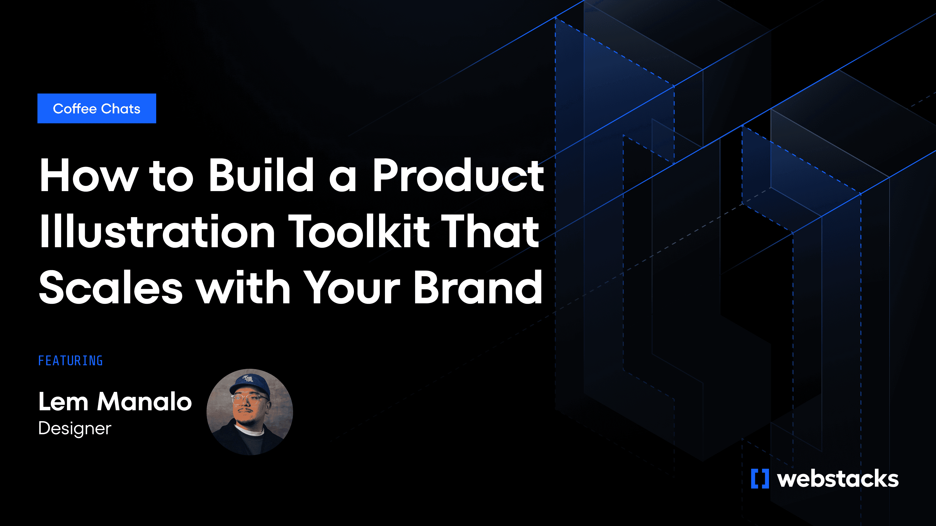 Coffee Chat with Webstacks Designer Lem Manalo: How to Build a Product Illustration Toolkit That Scales with Your Brand