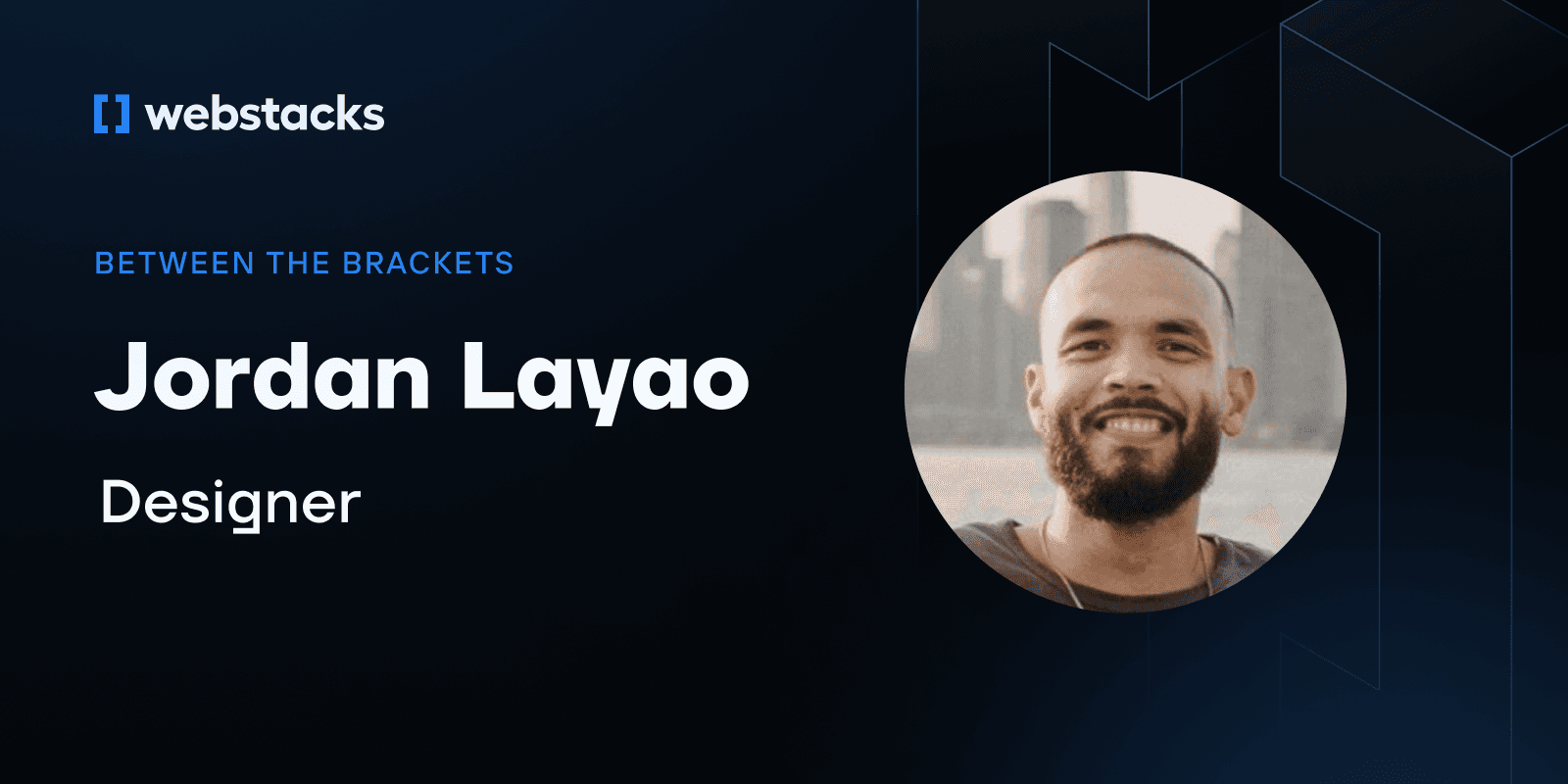 Portrait of a smiling designer, Jordan Layao, with a city skyline in the background, featuring the webstacks logo.