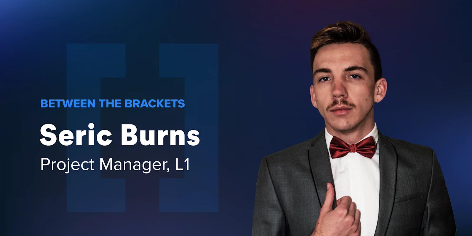Between the Brackets: Seric Burns, Project Manager at Webstacks
