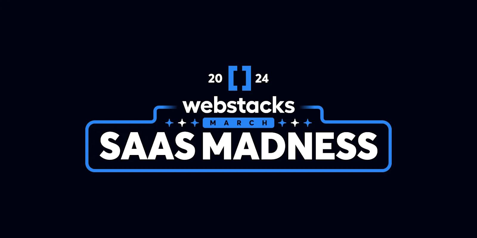 Webstacks March SaaS Madness Bracket '24 🏆