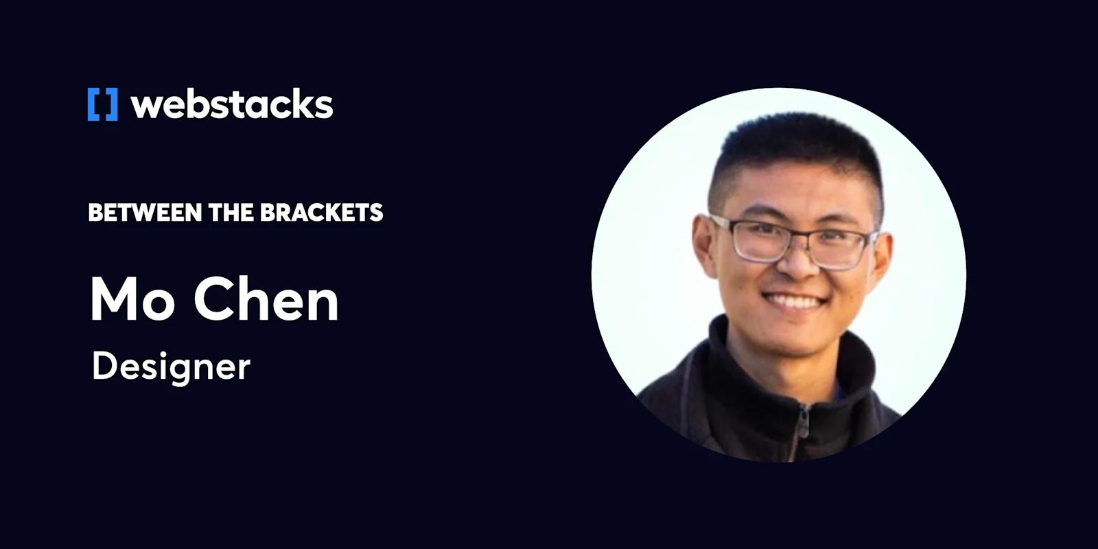 Between the Brackets: Mo Chen, Designer