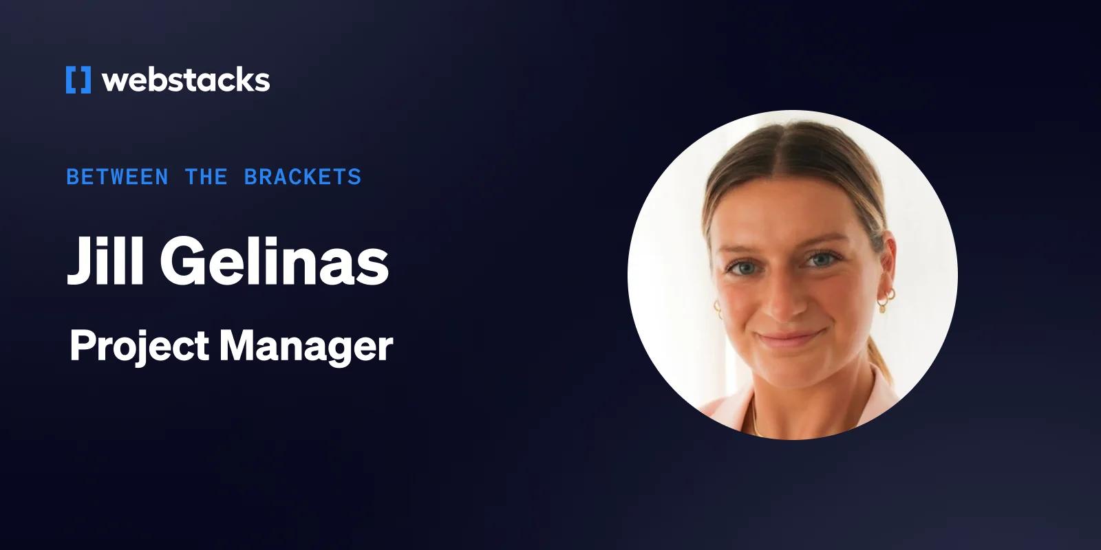 Between the Brackets: Jill Gelinas, Project Manager